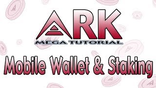 Ark Mobile Wallet and Staking (Full Walkthrough)