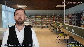 Fakir Kardeşe Zekât Verilebilir Mi?