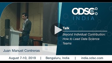 Beyond Individual Contribution: How to Lead Data Science Teams by Juan Manuel Contreras #ODSC_India