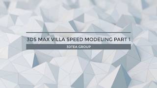 3DS MAX VILLA SPEED MODELING PART1