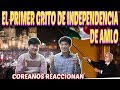 COREANOS REACCIONAN al PRIMER GRITO DE INDEPENDENCIA de AMLO COMO PRESIDENTEㅣREACCIÓN a MÉXICO