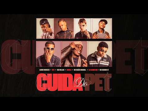 CUIDA DO PET - MC Negão Original, Aaron Modesto, Willian, Iguinho CT, Du'l (Web Clipe)