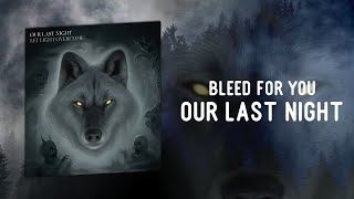 Our Last Night - Bleed For You (LYRICS)