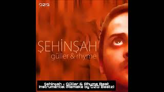 Şehinşah - Güller & Rhyme Beat Instrumental (Remake by OZG Beatz) Resimi