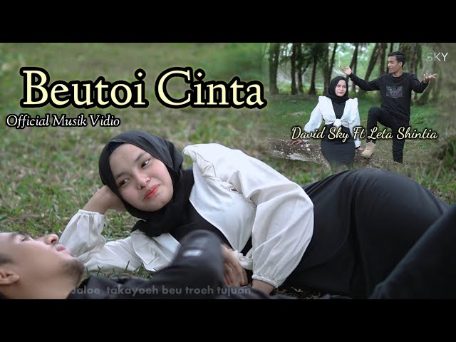 Lagu Aceh Terbaru ( Beutoi Cinta ) David Sky Ft Leta Shintia  Official Musik Vidio class=