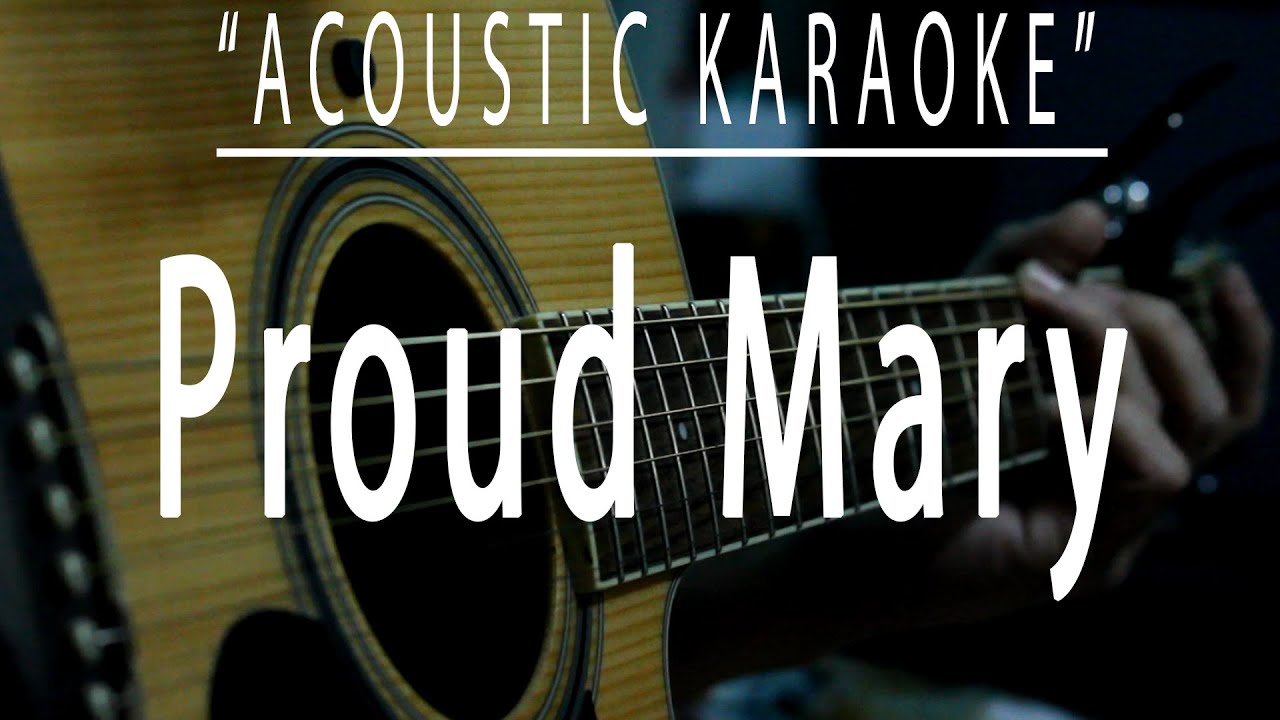 Proud Mary - Creedence Clearwater Revival (Acoustic karaoke) Proud Mary - Creedence Clearwater Revival (Acoustic karaoke)