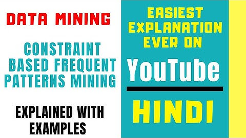 Constraints Based Frequent Pattern Mining ll All Constraints Explained in Hindi
