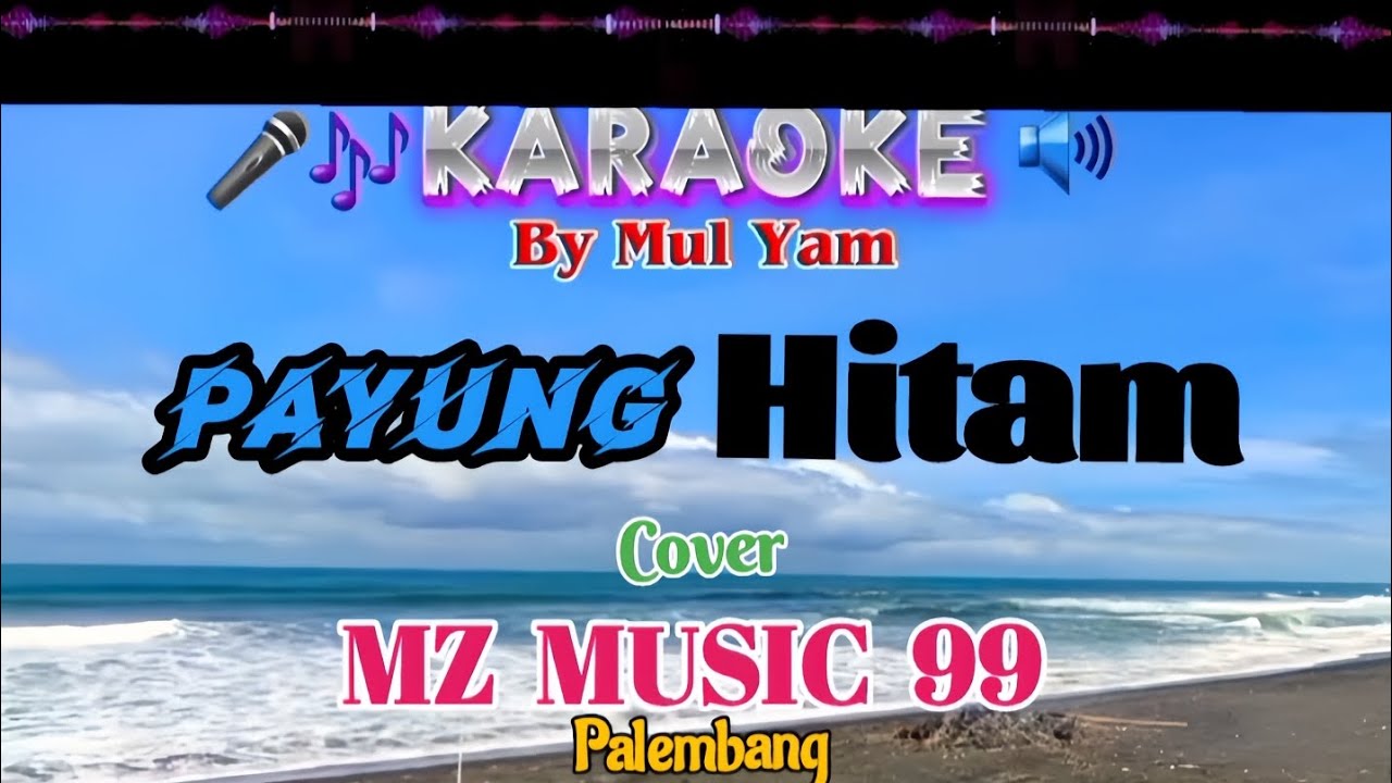 Karaoke, Payung hitam, Cover MZ music 99, Palembang, By Mul Yam