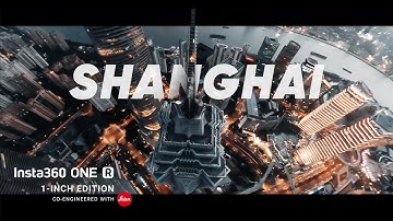 Insta360 ONE R: Cinematic FPV in Shanghai