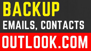 How to Backup Emails, Contacts and Calendar From Outlook.com