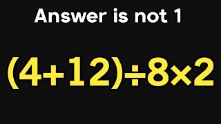 (4+12)÷8×2 = ❓ / Most people get this maths question wrong / PEMDAS rules question