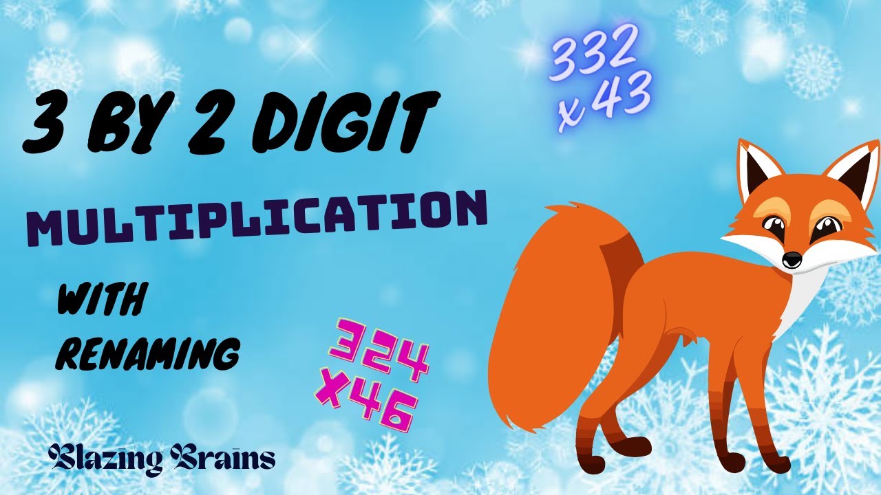 Blazing Math - 3 by 2digit multiplication with FOXES !!! with renaming ...