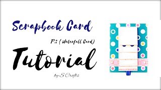 Scrapbook Cards Tutorial | Waterfall Card making | S Crafts | Scrapbook making | Handmade Gift ideas