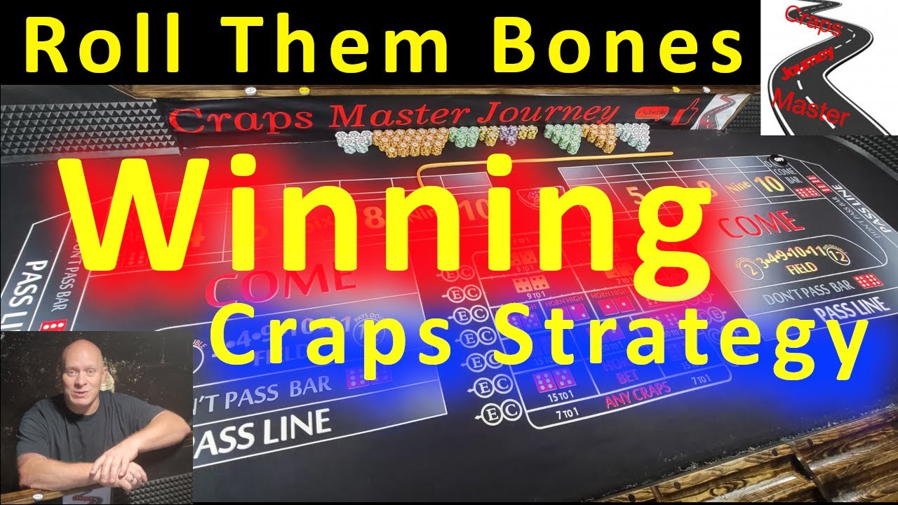 Winning Craps Strategy Roll Them Bones YouTube