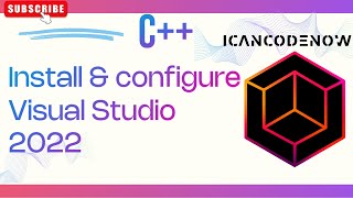 How to Install Visual Studio 2022 Community- Setup environment for C++ - I Can Code Now