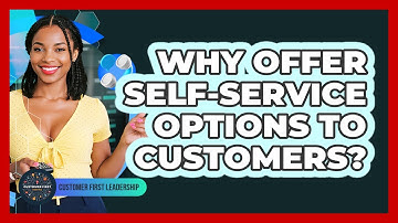 Why Offer Self-Service Options To Customers?