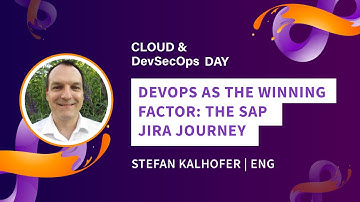 DevOps as the winning factor: The SAP Jira Journey | Cloud & DevSecOps Day