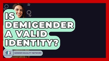 Is Demigender A Valid Identity? - Gender Equality Network