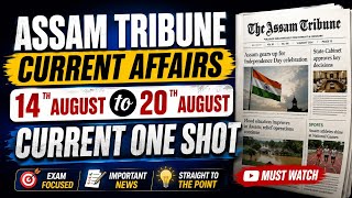 14-20 August Assam Tribune Current Affairs 🔥 | One Shot | DHS/ ADRE Assam Exams