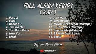 Full Album Xeindy - Fase 2 ( Rap ) Terbaru 2024