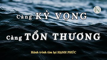 Càng Kỳ Vọng Càng Tổn Thương | Hành trình tìm lại Hạnh Phúc | Note to self
