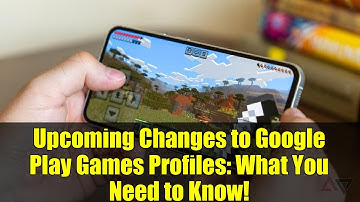 Upcoming Changes to Google Play Games Profiles: What You Need to Know!