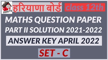 Hbse Maths Solved Paper April 2022 Class 12 | Bseh Class 12th Maths Paper 2022 | Set C