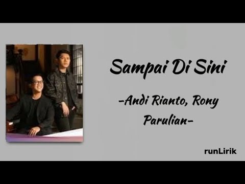 Sampai di sini - Andi rianto, Rony Parulian