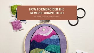 How To Embroider The Reverse Chain Stitch- Video Tutorial