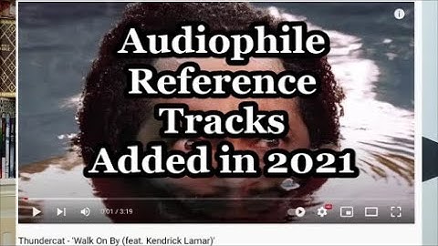 Audiophile Reference Tracks Added to My Playlist in 2021