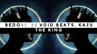 BEDO97, 22 Void Beats, KAZU - The King [Trap]