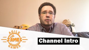 Welcome To The Channel - Agile Games With James