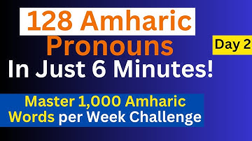 Day 2: Learn 128 Amharic Pronouns for beginners and intermediates. @LearnAmharicFast #Learn #Amharic