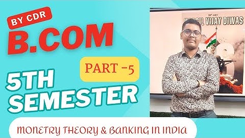 MONETRY THEORY & BANKING IN INDIA | B.COM 5TH SEMESTER |  PART -5 | MGKVP, HCPGC, UP COLLEGE, BHU, |