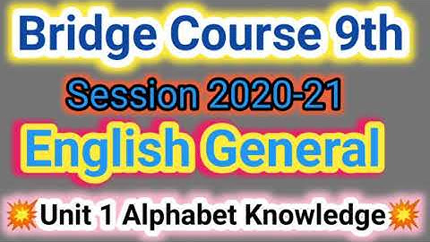 Bridge course class 9th, Unit 1 Alphabet Knowledge, session 2020-21