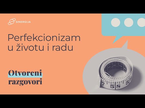 Otvoreni razgovori o perfekcionizmu