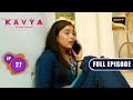 रास्ते की रुकावट | Kavya - Ek Jazbaa, Ek Junoon - Ep 27 | Full Episode | 31 October 2023