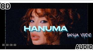 SANJA VUČIĆ - HANUMA [8D AUDIO] 🎧 (JUZNI VETAR)