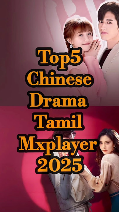 TOP 5 Chinese Drama Tamil Dubbed Mxplayer 2025 #tamildubbed #chinesedrama #shorts #cdrama #mxplayer