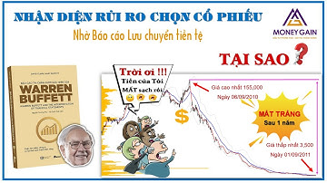 Nhận diện rủi ro chọn cổ phiếu nhờ Báo cáo Lưu chuyển tiền tệ ! MoneyGain FA