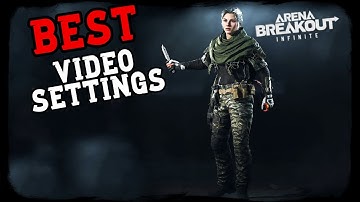 BEST Video/FPS settings in 2025 - Arena Breakout Infinite
