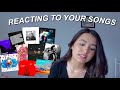 reacting to the songs YOU sent me