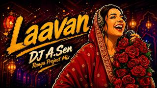 Laavan ( DJ A.Sen Raaga Project Mix ) | Jasmine Sandlas