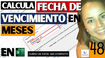 48 - Usa la función Fecha.Mes en Excel para calcular vencimiento en meses - [Curso de Excel 365]