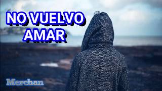 Video thumbnail of "JAYAC - NO VUELVO AMAR (Letra)"