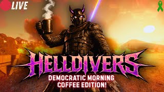Helldivers 2 - Democratic morning coffee edition! METALHEAD STREAM!
