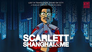 Watch Scarlett, Shanghai & Me Trailer
