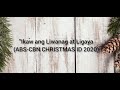 &quot;Ikaw ang Liwanag at Ligaya&quot; (ABS-CBN CHRISTMAS ID 2020 LYRICS)