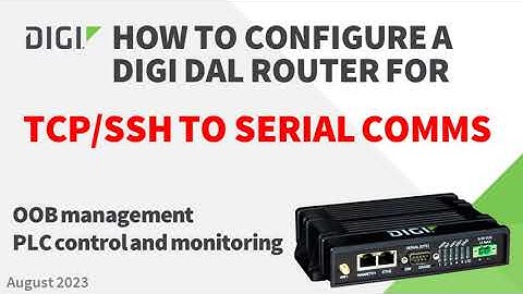 Using TCP/SSH to RS232 Serial on a Digi Accelerated Linux router