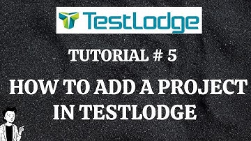 TUTORIAL #5|HOW TO ADD A PROJECT IN TESTLODGE | PROJECT MANAGEMENT IN TESTLODGE |RAHUL QA LABS[2020]